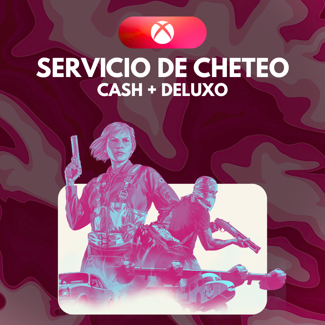 Servicio de Cheteo | Cash + Deluxo | XBOX ONE Y SERIES